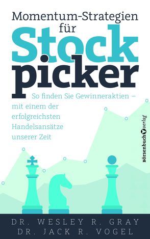 Momentum-Strategien für Stockpicker von Gray,  Wesley R., Vogel,  Jack R.