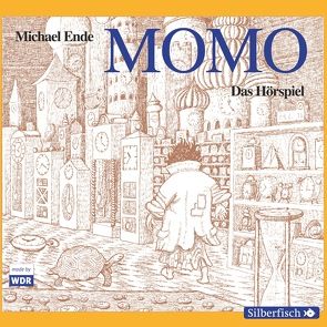 Momo – Das WDR-Hörspiel von Anselm,  Karin, Beck,  Rufus, Ende,  Michael, Fricke,  Peter