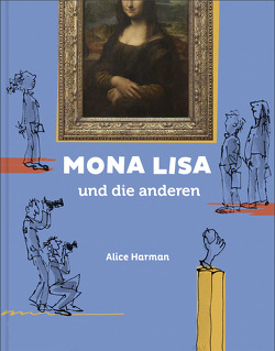 Mona Lisa & die anderen (Kunst für Kinder) von Blake,  Quentin, Harman,  Alice