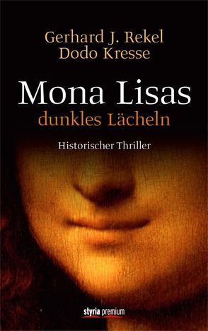 Mona Lisas dunkles Lächeln von Kresse,  Dodo, Rekel,  Gerhard J.