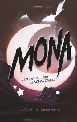 Mona – Verliebt, verlobt, beschworen von Zimmermann,  I. B.