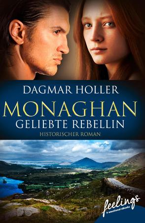 Monaghan: Geliebte Rebellin von Holler,  Dagmar