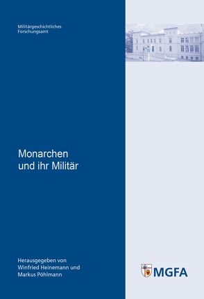 Monarchen und ihr Militär von Heinemann,  Winfried, Pöhlmann,  Markus