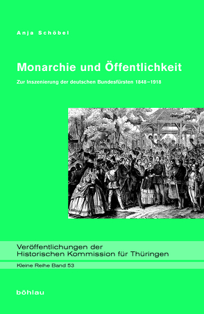 Monarchie und Öffentlichkeit von Schöbel,  Anja