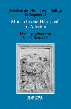 Monarchische Herrschaft im Altertum von Rebenich,  Stefan, Wienand,  Johannes