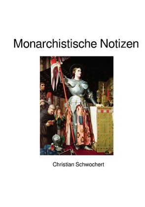 Monarchistische Notizen von Schwochert,  Christian