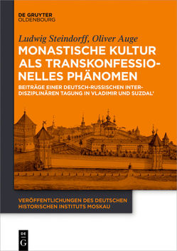 Monastische Kultur als transkonfessionelles Phänomen von Auge,  Oliver, Steindorff,  Ludwig