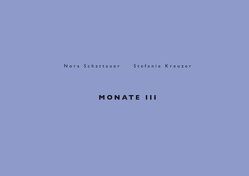 Monate III – Nora Schattauer von Kreuzer,  Stefanie, Schattauer,  Nora
