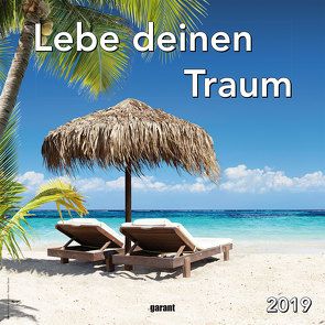 Monatskalender Lebe deinen Traum 2019 von garant Verlag GmbH