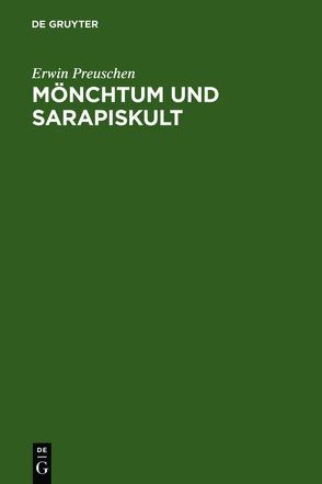 Mönchtum und Sarapiskult von Preuschen,  Erwin