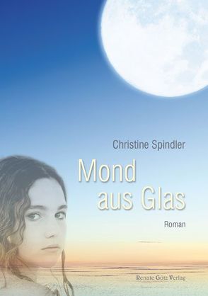 Mond aus Glas von Spindler,  Christine
