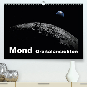 Mond Orbitalansichten (Premium, hochwertiger DIN A2 Wandkalender 2020, Kunstdruck in Hochglanz) von Schilling und Michael Wlotzka,  Linda