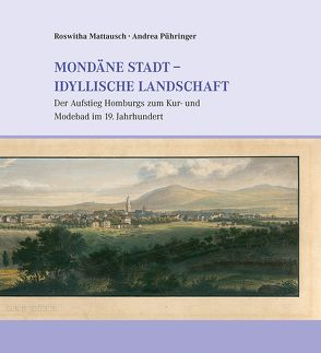 Mondäne Stadt – idyllische Landschaft von Mattausch,  Roswitha, Pühringer,  Andrea, Seidenfaden,  Jutta