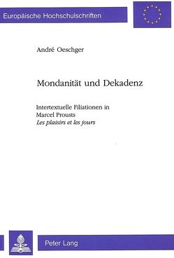 Mondanität und Dekadenz von Oeschger,  André