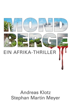Mondberge – Ein Afrika-Thriller von Klotz,  Andreas, Meyer,  Stephan Martin