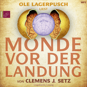 Monde vor der Landung von Lagerpusch,  Ole, Setz,  Clemens J.