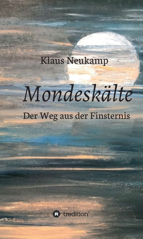 Mondeskälte von Neukamp,  Klaus