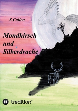 Mondhirsch und Silberdrache von Callen,  S.