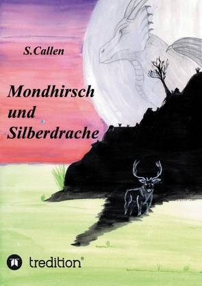 Mondhirsch und Silberdrache von Callen,  S.