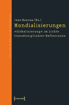 Mondialisierungen von Badura,  Jens