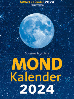 Mondkalender 2024. Der beliebteste Abreißkalender seit über 20 Jahren. von Janschitz,  Susanne