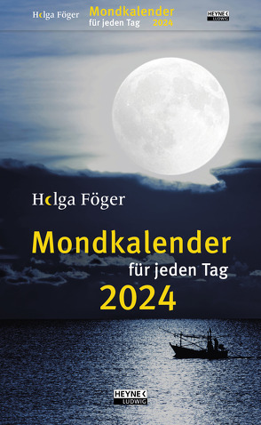Mondkalender für jeden Tag 2024 von Föger,  Helga