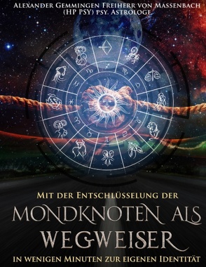 Mondknoten als Wegweiser von Gemmingen Freiherr von Massenbach,  Alexander