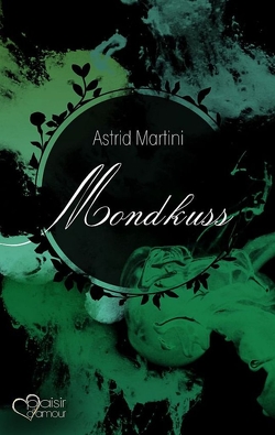 Mondkuss von Martini,  Astrid