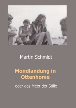 Mondlandung in Ottenhome von Schmidt,  Martin