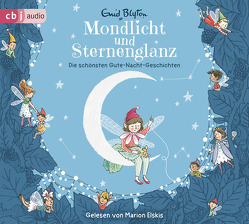 Mondlicht und Sternenglanz – Die schönsten Gute-Nacht-Geschichten von Blyton,  Enid, Elskis,  Marion, Juhasz,  Ina