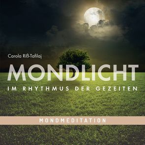 Mondmeditation: MONDLICHT – Im Rhythmus der Gezeiten von Haller,  Chris, Riss-Tafilaj,  Carola