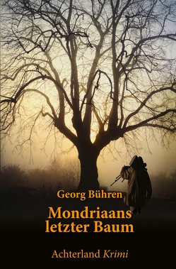 Mondriaans letzter Baum von Bühren,  Georg