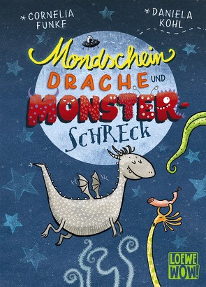 Mondscheindrache und Monsterschreck von Funke,  Cornelia, Kohl,  Daniela