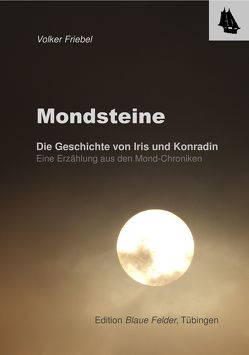 Mondsteine von Friebel,  Volker