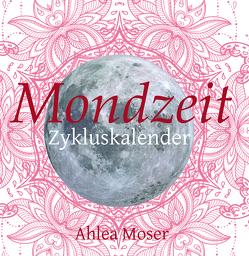 Mondzeit von Moser,  Ahlea