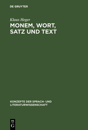 Monem, Wort, Satz und Text von Heger,  Klaus