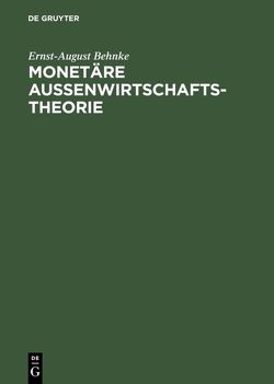 Monetäre Außenwirtschaftstheorie von Behnke,  Ernst-August