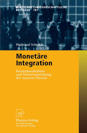 Monetäre Integration von Schelkle,  Waltraud