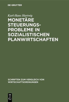 Monetäre Steuerungsprobleme in sozialistischen Planwirtschaften von Hartwig,  Karl-Hans