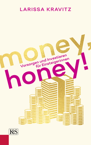 Money, honey! von Kravitz,  Larissa, Lielacher,  Larissa