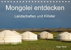 Mongolei entdecken – Landschaften und Klöster (Tischkalender 2018 DIN A5 quer) von Steen,  Roger