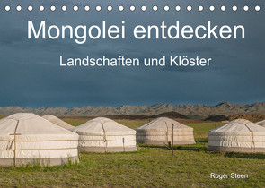 Mongolei entdecken – Landschaften und Klöster (Tischkalender 2022 DIN A5 quer) von Steen,  Roger