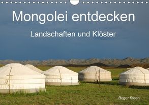 Mongolei entdecken – Landschaften und Klöster (Wandkalender 2018 DIN A4 quer) von Steen,  Roger