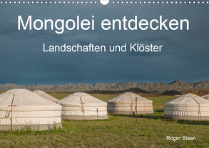 Mongolei entdecken – Landschaften und Klöster (Wandkalender 2020 DIN A3 quer) von Steen,  Roger