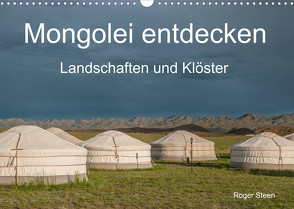 Mongolei entdecken – Landschaften und Klöster (Wandkalender 2023 DIN A3 quer) von Steen,  Roger