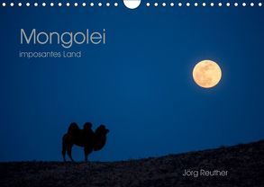 Mongolei – imposantes Land (Wandkalender 2019 DIN A4 quer) von Reuther,  Jörg