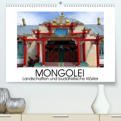Mongolei – Landschaften und buddhistische Klöster (Premium, hochwertiger DIN A2 Wandkalender 2023, Kunstdruck in Hochglanz) von M. Laube,  Lucy