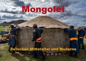 Mongolei – Zwischen Mittelalter und Moderne (Wandkalender 2019 DIN A3 quer) von Störmer,  Roland