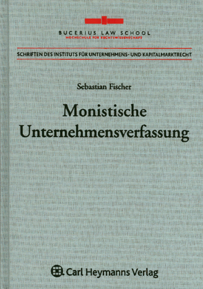 Monistische Unternehmensverfassung von Fischer,  Sebastian