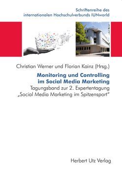 Monitoring und Controlling im Social Media Marketing von Kainz,  Florian Karl, Werner,  Christian